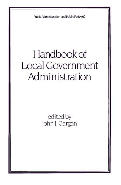 Buy Handbook of Local Government Administration: 62 (Public Administration & Public Policy) — BookShops.in
