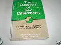 The Question of Sex Differences: Psychological, Cultural, and Biological Issues 0316375977 Book Cover