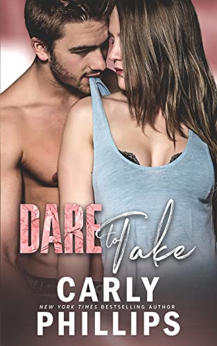 Dare To Take: 6 (Dare To Love)