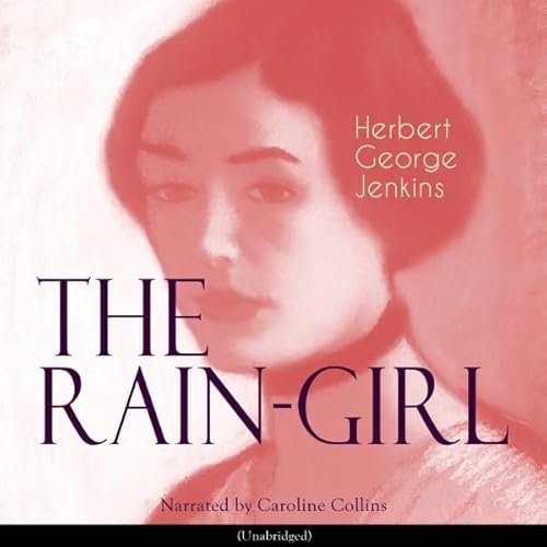 The Rain-Girl Audiolibro Por Herbert George Jenkins arte de portada