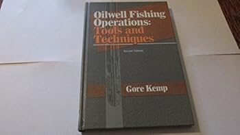 Hardcover Oilwell Fishing Operations: Tools and Techniques, Second Edition Book