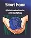 Smart Home: Digital Assistants, Home Automation, and the Internet of Things (Our Internet of Things)