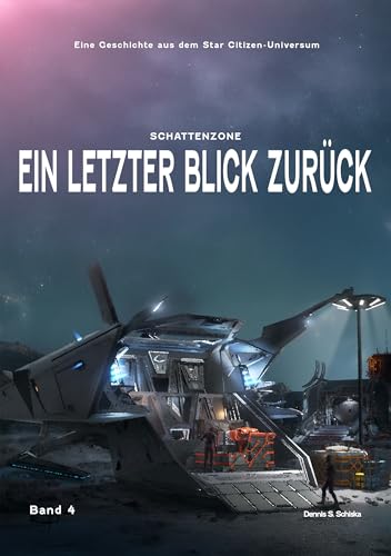 Ein letzter Blick: Schattenzone (Star Citizen-Schattenzone 4)