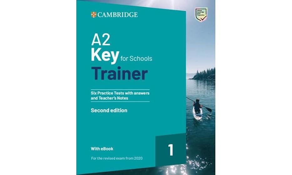 A2 Key for Schools Trainer 1 for the Revised Exam from 2020. Six Practice Tests with Answers and Teacher's Notes with Resources Download with eBook