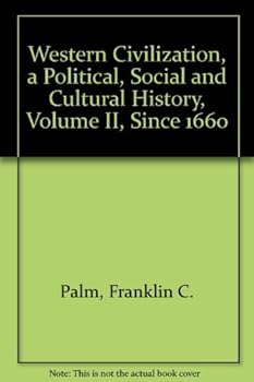 Hardcover Western Civilization, a Political, Social and Cultural History, Volume II, Since 1660 Book