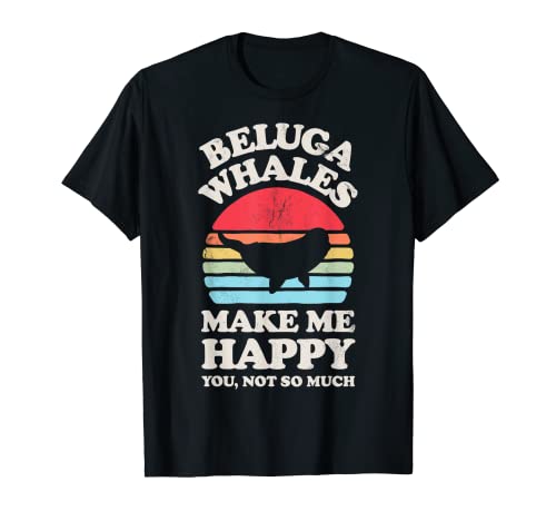 Beluga Whales Make Me Happy Funny Whale Sea Animal Retro Men Camiseta