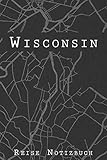wisconsin mapa  Wisconsin Reise Notizbuch: 6x9 Reise Journal I Notizbuch mit Checklisten zum Ausfüllen I Perfektes Geschenk für den Trip nach Wisconsin oder einen Roadtrip in Amerika
