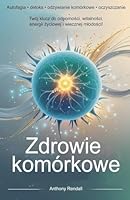 Zdrowie komórkowe. Autofagia, detoks, odzywianie komórkowe, oczyszczanie. B0G34G8MW1 Book Cover