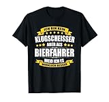 Ich Bin Kein Klugscheisser Bierfahrer Bier Lieferant T-Shirt