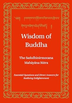 Hardcover Wisdom of Buddha: The Samdhinirmocana Sutra (Tibetan Translation Series :, 16) (English, Tibetan and Tibetan Edition) Book