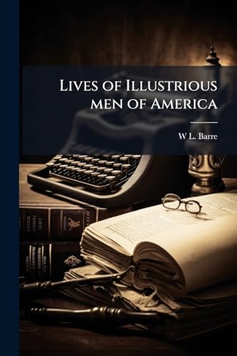 Lives of Illustrious men of America