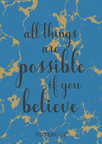 Notebook: Marble Notebook A4 Size With Inspiring Quote, College Ruled Composition Notebook (All Things Are Possible If You Believe)