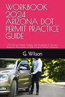 WORKBOOK 2024 ARIZONA DOT PERMIT PRACTICE GUIDE: 350 Driver’s Permit Written Test Questions & Answers Based on the official 2024 Arizona’s Driver’s Manual. B0CXMVZTHN Book Cover