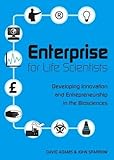 Enterprise for Life Scientists: Developing Innovation and Entrepreneurship in the Biosciences