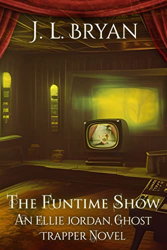 The Funtime Show (Ellie Jordan, Ghost Trapper Book 19) (English Edition)