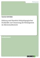 Haltung und Handeln fr�hp�dagogischer Fachkr�fte zur Umsetzung der Partizipation im Elementarbereich 3668007748 Book Cover