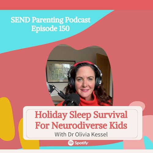 EP 150: Holiday Sleep Survival For Neurodiverse Kids
