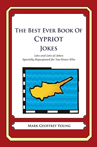 The Best Ever Book of Cypriot Jokes: Lots and Lots of Jokes Specially Repurposed for You-Know-Who