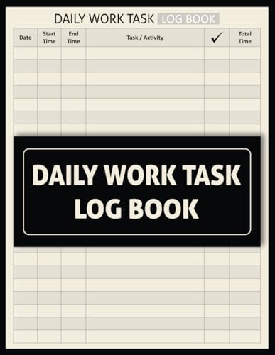 Daily Work Task Log Book: Task Organizer For Employees To
