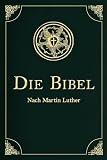 Die Bibel - Altes und Neues Testament: Die heilige Schrift mit über 200 historischen Illustrationen. In Cabra-Leder gebunden mit Goldprägung (Cabra-Leder-Reihe, Band 24)
