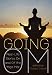 Going Om: Real-Life Stories on and off the Yoga Mat