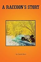 A Raccoon's Story: A Tale of Allegory 1495172449 Book Cover