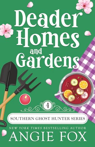 Deader Homes and Gardens (Southern Ghost Hunter Mysteries)