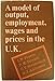 A Model of Output, Employment, Wages and Prices in the U. K.