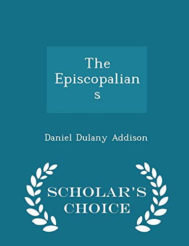 The Episcopalians - Scholar's Choice Edition 1296205703 Book Cover