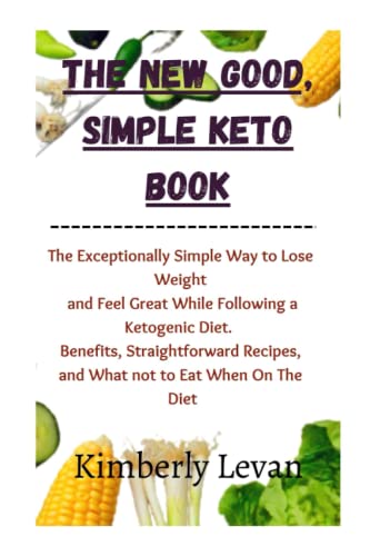 The New Good, Simple Keto Book: The Exceptionally Simple Way