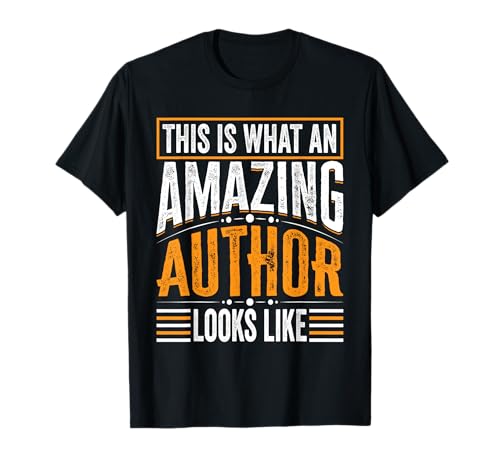 This Is What An Amazing Author Looks Like - Funny Author T-Shirt