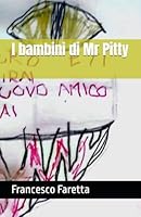 I bambini di Mr Pitty (Italian Edition) B0FK3MH6CC Book Cover