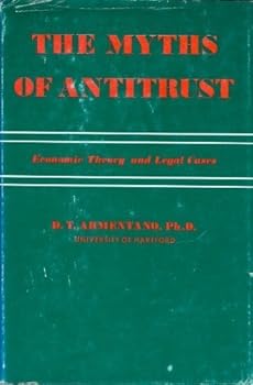 Hardcover The Myths of Antitrust: Economic Theory and Legal Cases Book