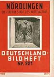 Deutschland Bildheft Nr. 221 : Nördlingen.Die lebende Stadt des Mittelalters.