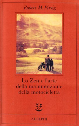 Lo Zen e L Arte Della Manutenzione Della Motocicletta