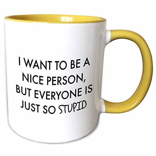 3dRose I Want to be a Nice Person, but Everyone 11oz Two-Tone Yellow Mug