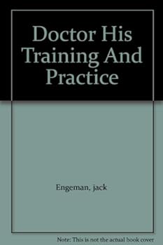 Hardcover Doctor His Training And Practice Book