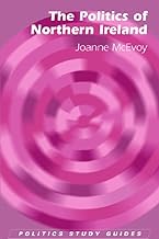 The Politics of Northern Ireland (Politics Study Guides)