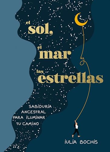 El sol, el mar y las estrellas (Spanish Edition)