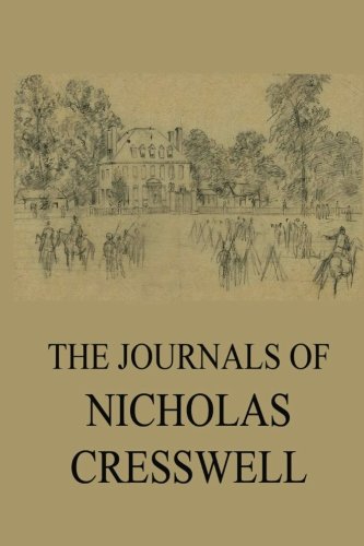 The Journals of Nicholas Cresswell 3849678067 Book Cover