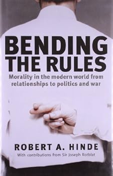 Hardcover Bending the Rules: Morality in the Modern World - From Relationships to Politics and War Book