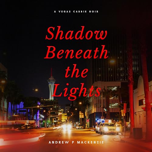 Shadow Beneath the Lights by Andrew Mackenzie episode artwork