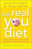 The Real You Diet: Your Personal Program for Lasting Weight Loss