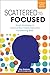 Scattered to Focused: Smart Strategies to Improve Your Child's Executive Functioning Skills