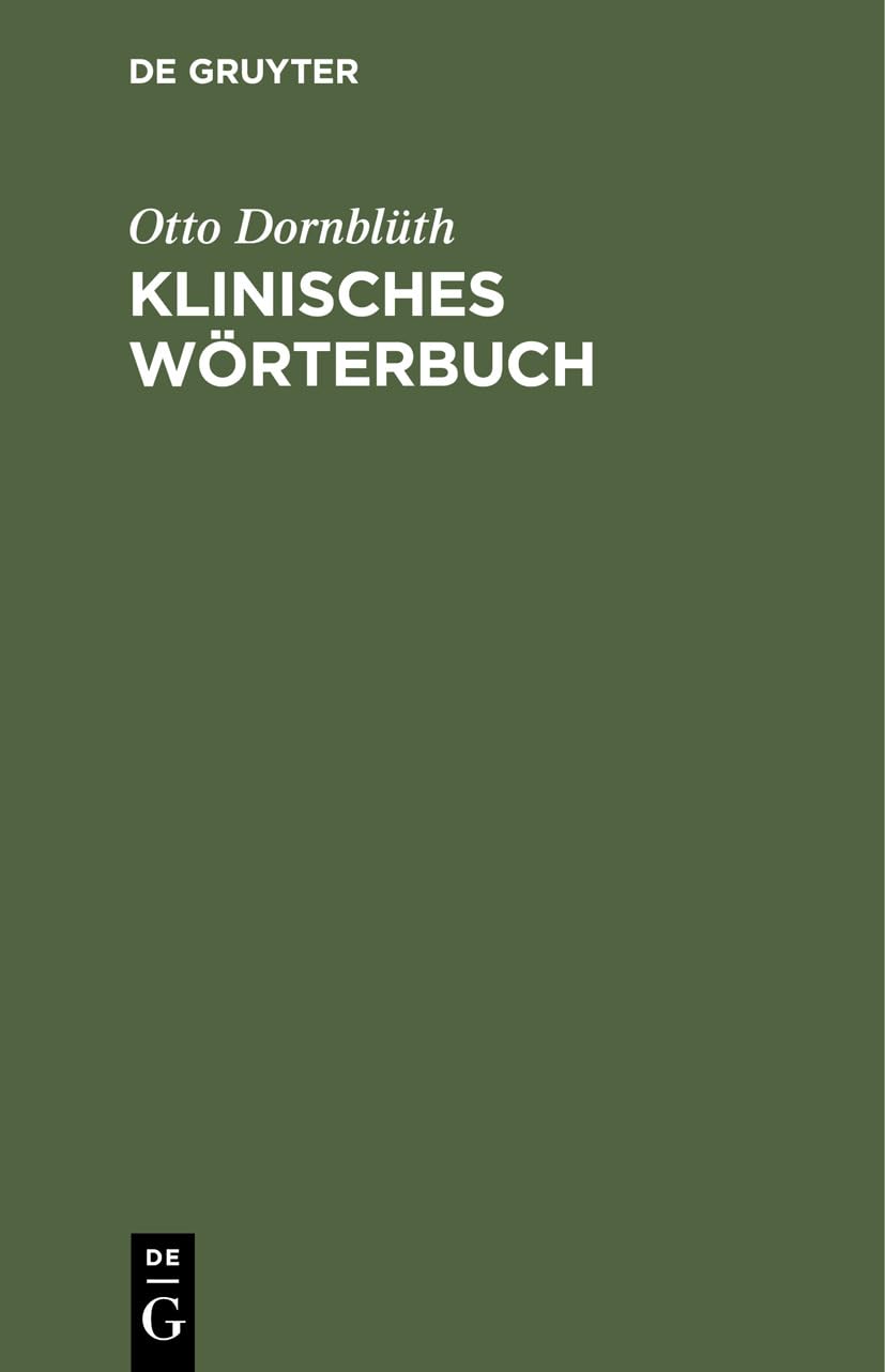 Klinisches Wörterbuch: Die Kunstausdrücke der Medizin (German Edition)      Hardcover – December 31, 1907