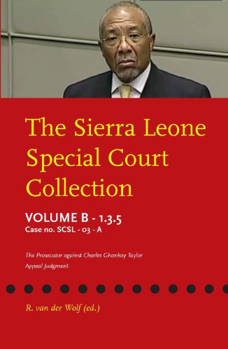 The Sierra Leone Special Court Collection: Volume B-1.3.5: Case No. SCSL-03-01-A: The Prosecutor aga