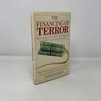 The Financing of Terror: The Plo, Ira, Red Brigades and M-19 Stand the Paymasters : How the Groups That Are Terrorizing the World Get the Money to Do 0671497006 Book Cover