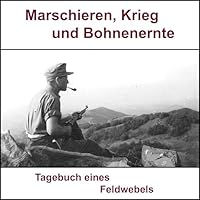 Marschieren, Krieg und Bohnenernte Hörbuch