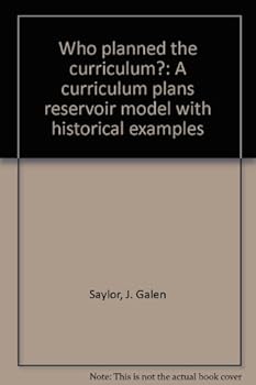 Unknown Binding Who planned the curriculum?: A curriculum plans reservoir model with historical examples Book