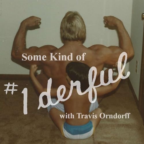 Some Kind of #1derful with Travis Orndorff cover art